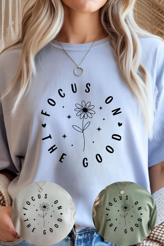 Focus On The Good T-Shirt