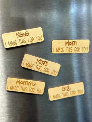 ‘Mom’ I Made This For You Magnets