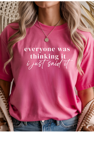 Everyone Was Thinking It Graphic Tee