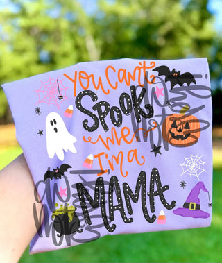 You Can’t Spook Me - Mama - Graphic Tee