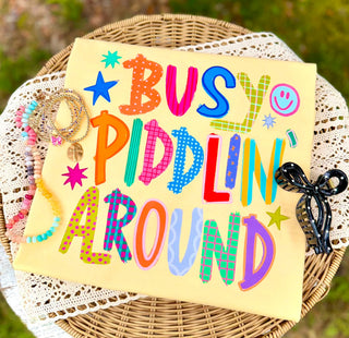 Busy Piddlin Around Graphic Tee