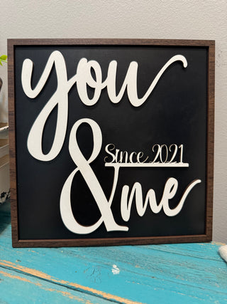 You & Me Since Custom Sign