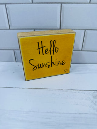 Hello Sunshine 3x3” Block Sign