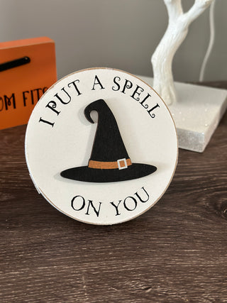 I Put A Spell on You Circle Easel Sign