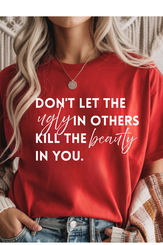 Don't Let The Ugly Graphic Tee