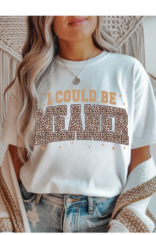 Could Be Meaner Graphic Tee