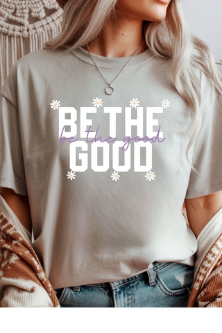 Be The Good Graphic Tee
