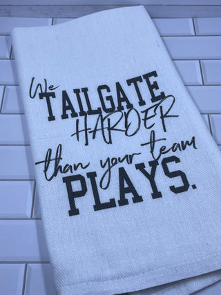 We Tailgate Harder Towel