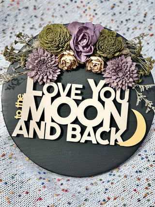 ‘Love You To The Moon’ Wood Flower Round