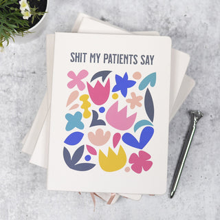 Sh*t My Patients Say Journal